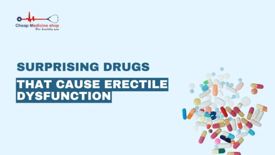 Surprising Drugs That Cause Erectile Dysfunction