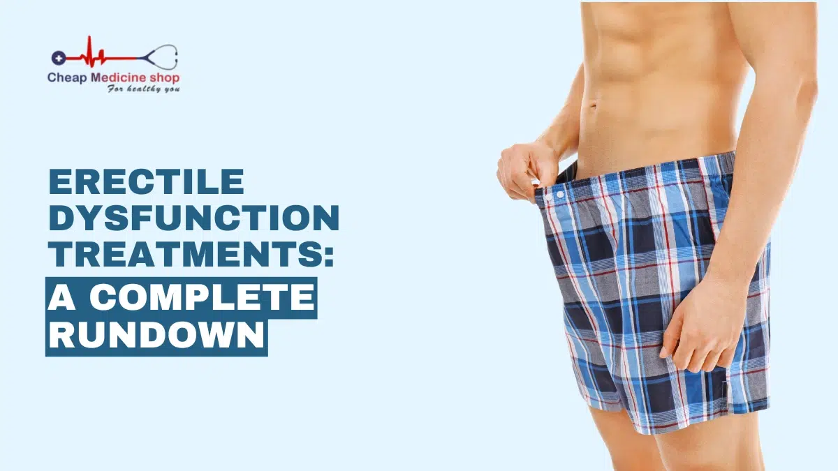 Erectile Dysfunction Treatments
