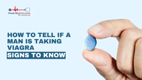How to Tell if a Man is Taking Viagra