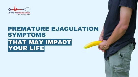 Premature Ejaculation Symptoms That May Impact Your Life