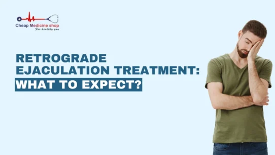 Retrograde Ejaculation Treatment: What to Expect?