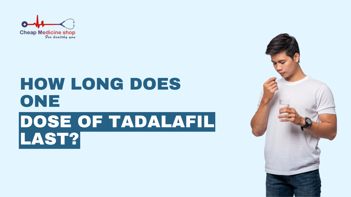 How Long Does One Dose of Tadalafil Last?