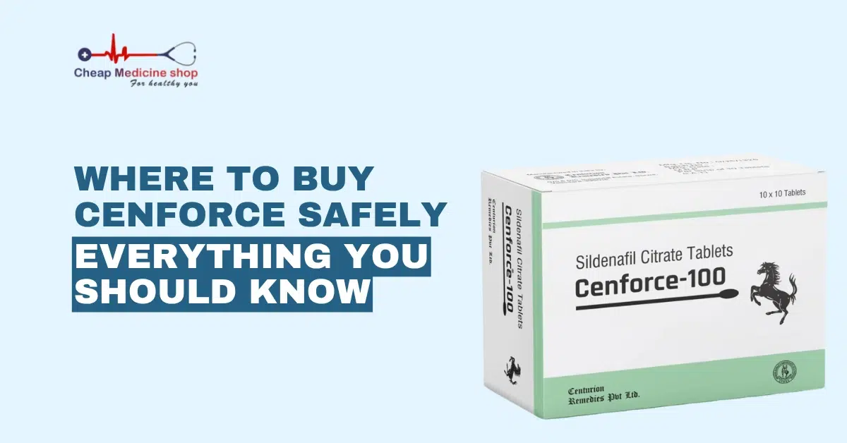 Where to Buy Cenforce Safely