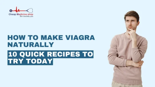 How to Make Viagra Naturally