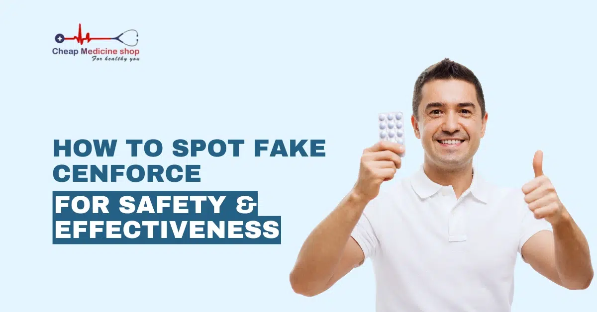 How to Spot Fake Cenforce