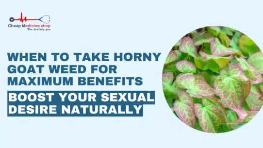 When to Take Horny Goat Weed for Maximum Benefits