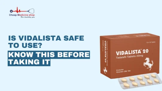 Is Vidalista Safe to Use