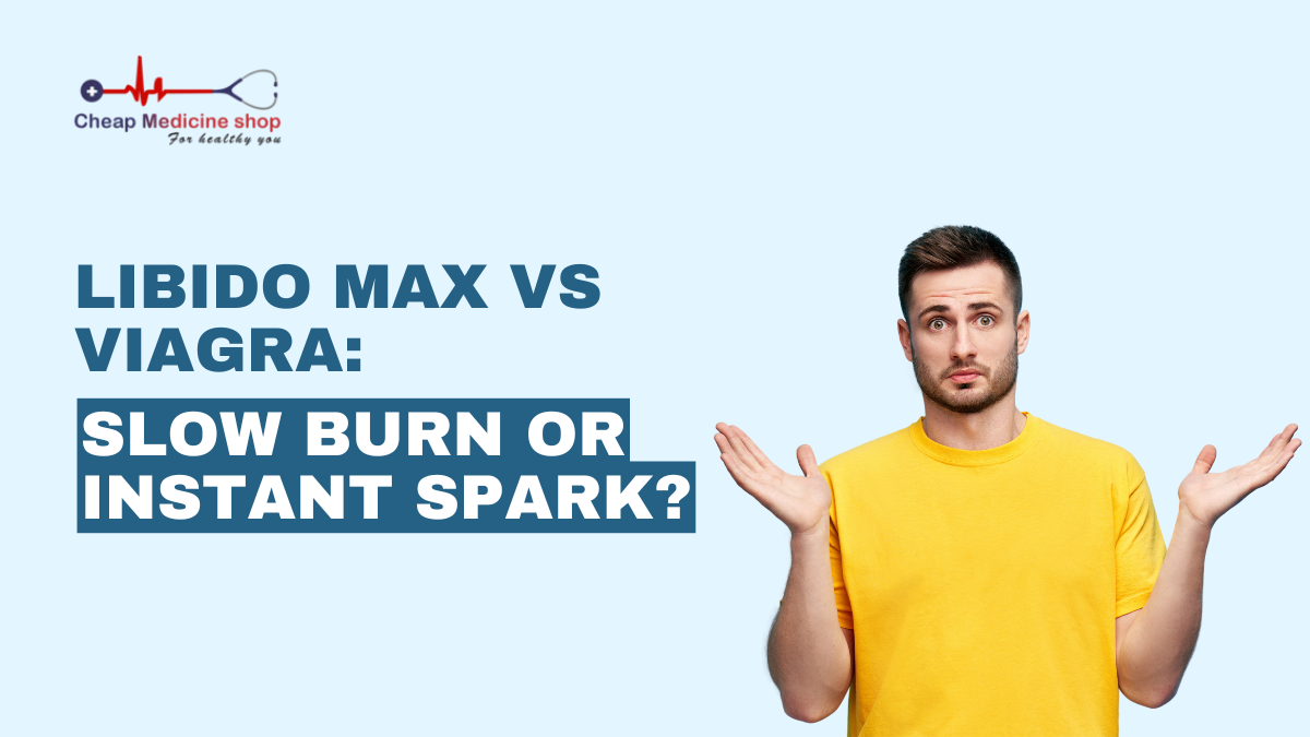 Libido Max vs Viagra: Slow Burn Or Instant Spark?