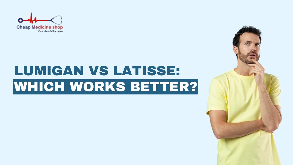 Lumigan vs Latisse:Which works better?