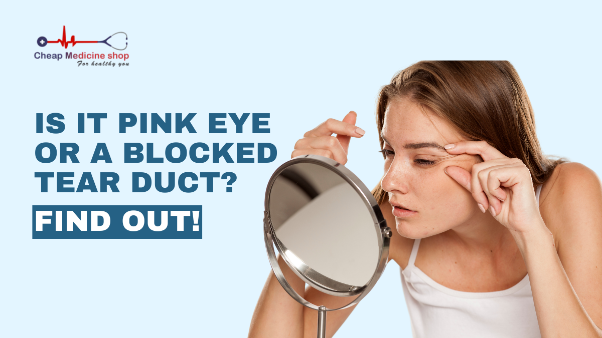 Is It Pink Eye or a Blocked Tear Duct? Find Out!