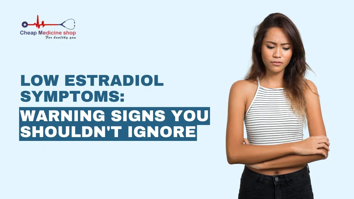Low Estradiol Symptoms