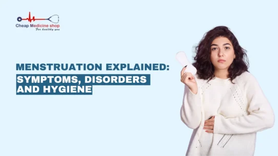 Menstruation Explained: Symptoms, Disorders and Hygiene