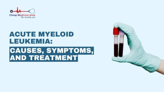 Acute Myeloid Leukemia: Causes, Symptoms, and Treatment