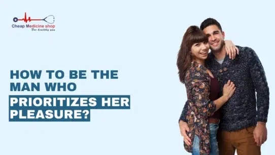 How to be the Man Who Prioritizes Her Pleasure
